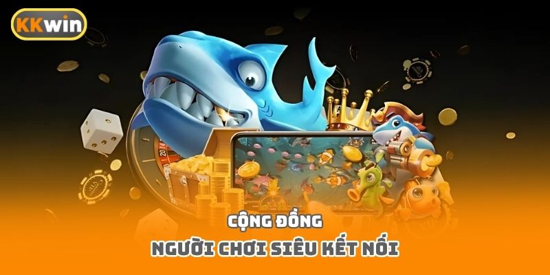 Cộng đồng người chơi siêu kết nối