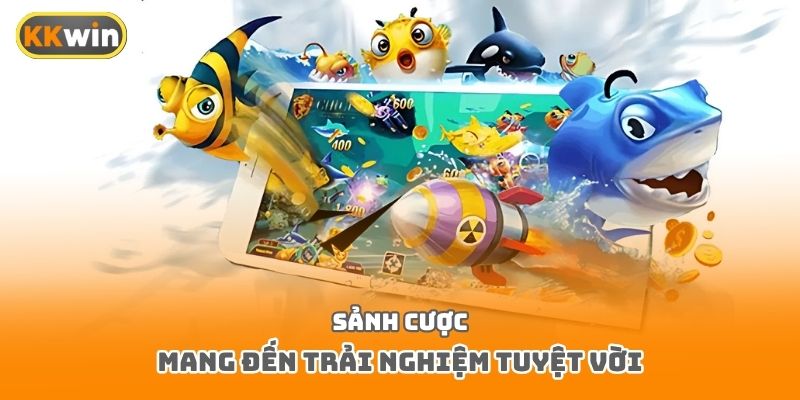 Sảnh cược mang đến trải nghiệm tuyệt vời