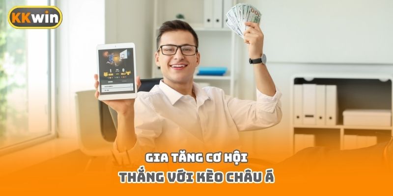 Gia tăng cơ hội thắng với kèo châu Á