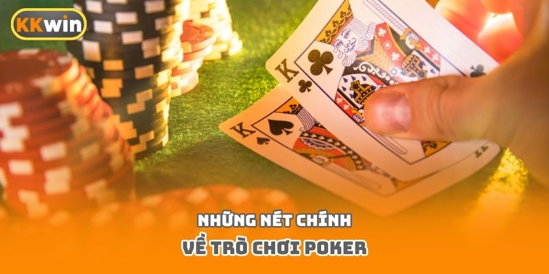 Những nét chính về trò chơi poker
