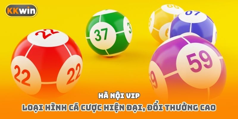 Hà Nội Vip loại hình cá cược hiện đại, đổi thưởng cao