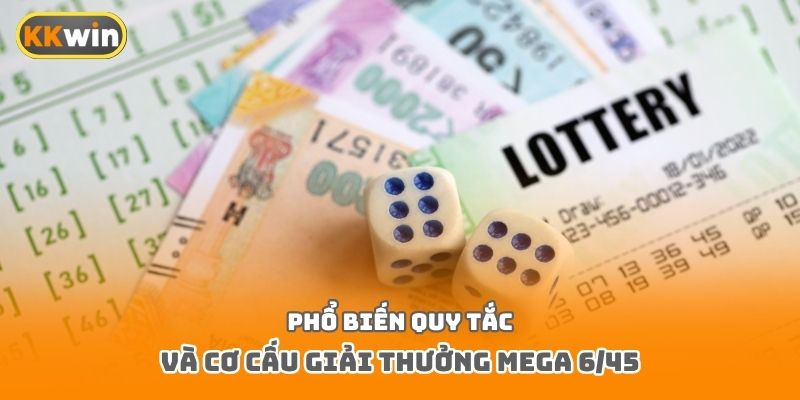 Phổ biến quy tắc và cơ cấu giải thưởng Mega 6/45