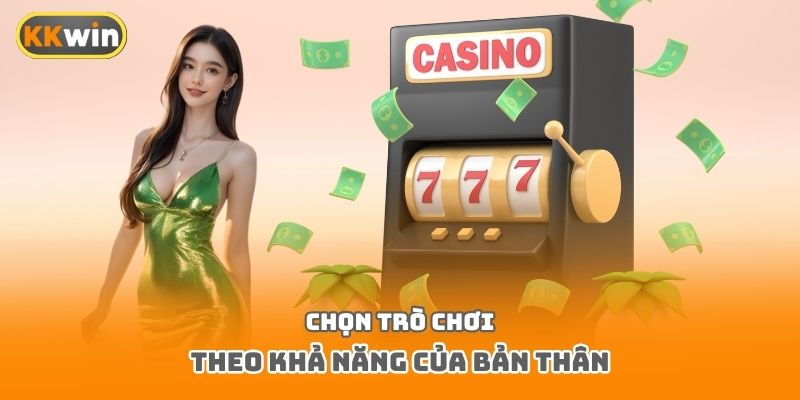 Chọn trò chơi theo khả năng của bản thân